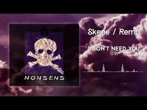 09. Skene x Remp - I Don't Need You
