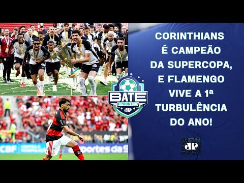 CORINTHIANS VENCE O FLAMENGO E É CAMPEÃO DA SUPERCOPA DO BRASIL!; MENGÃO PRESSIONADO? | BATE-PRONTO