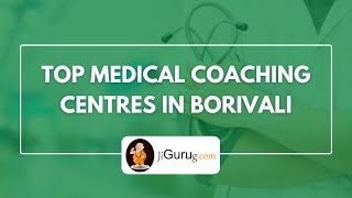 Best Medical Coaching Centers in Borivali