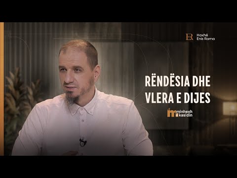 Minhexh El Kasidin | 02. Rëndësia dhe vlera e dijes - Enis Rama