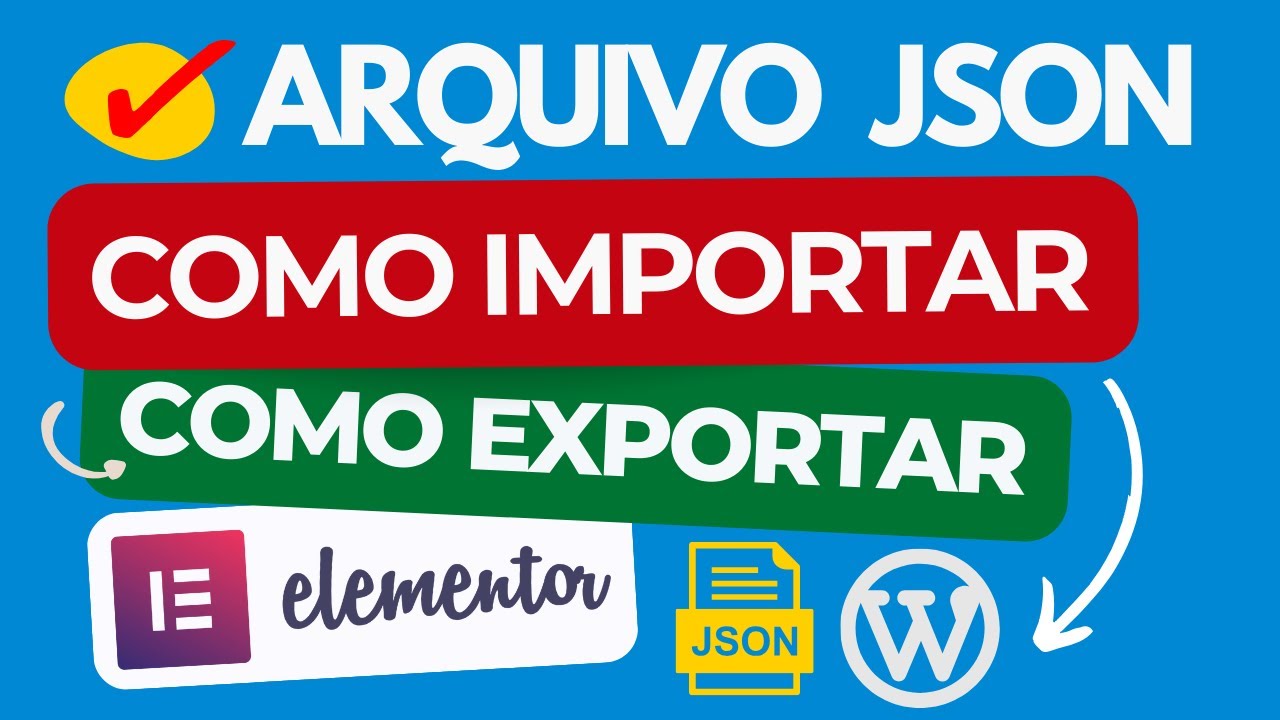 Como Importar e Exportar Arquivo JSON ELEMENTOR para Afiliados e Produtores