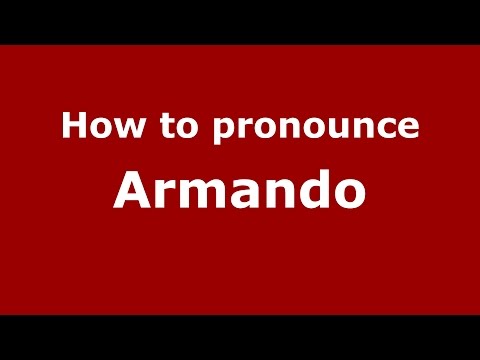 How to pronounce Armando (Colombian Spanish/Colombia)  - PronounceNames.com