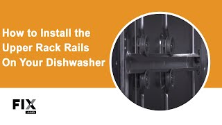 Dishwasher Repair: How to Install the Upper Rack Rails on Your Dishwasher