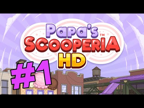 Papa's Scooperia HD: Tutorial & Day 2