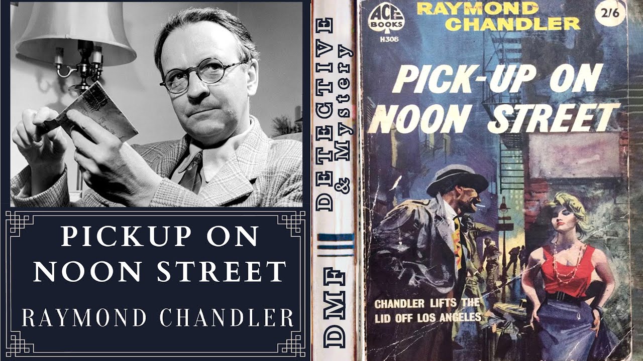 Pickup On Noon Street by Raymond Chandler | Philip Marlowe