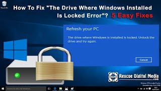 How To Fix "The Drive Where Windows Installed Is Locked Error"? | Video Guide | Rescue Digital Media