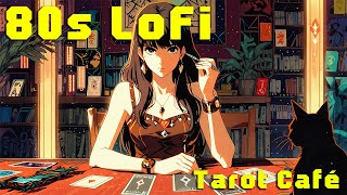 ???? Tarot Café: Late-Night LoFi Lounge ???? | 80s Jazzy City Pop Beats for Focus & Chill