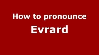 How to pronounce Evrard