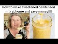 How To Make Your Own Sweetened Condensed Milk Homemade Sweetened Condensed Milk