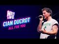 Cian Ducrot All For You Live At Hits Live