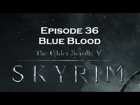 Skyrim Sacrosanct Vampires - Episode 36: Blue Blood