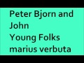 Peter Bjorn and John ft Victoria Bergsman - Young ...