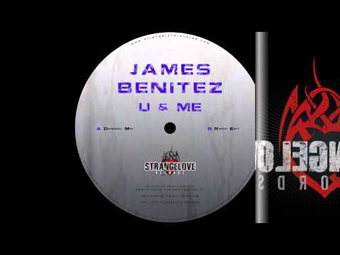 James Benitez - U & Me - Radio Edit - [Strangelove Records]
