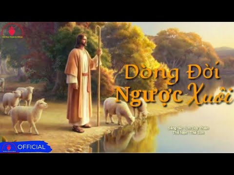 Dòng Đời Ngược Xuôi [ ] St : Lm Duy Thiên || Thể hiện : Thái Sơn | Thánh Ca Hay Nhất Về Chúa