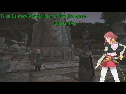 Final Fantasy XIV  scholar LV 52 job quest Quarantine