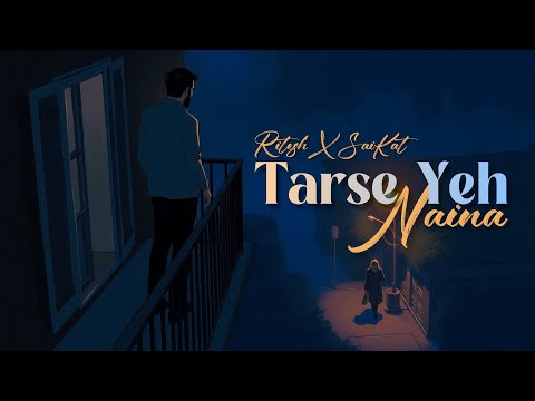 Tarse Yeh Naina - Ritesh | ft. SaiKat