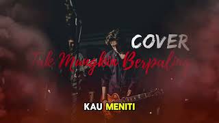 Download lagu Tak Mungkin Berpaling - Slam | Version Cover mp3