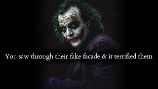 You saw through their terrible lies & fake facade that It terrifies them - Joker Speech