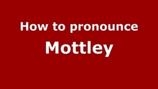 How to pronounce Mottley