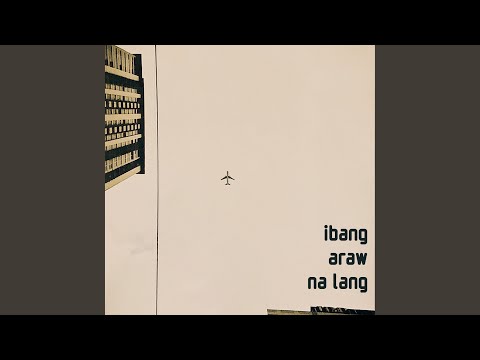Video thumbnail for Ibang Araw Na Lang