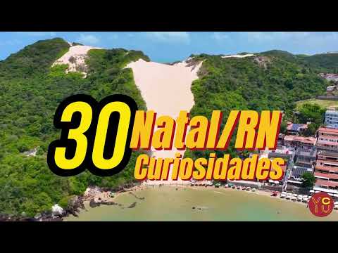 30 curiosidades sobre Natal/RN