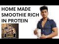 Home made smoothie | Rich in protein |