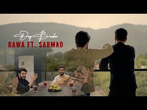 Rawa Ft - Sarmad [ Day Bradar ] Official Video