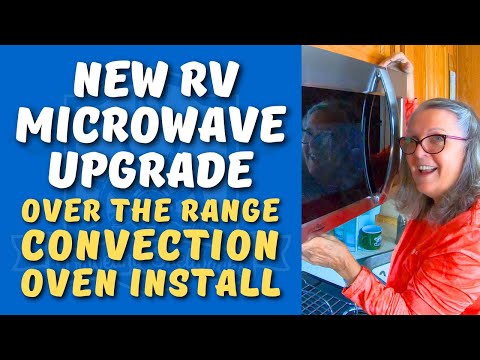 New Over The Range Microwave Convection Oven Upgrade - RV Installation