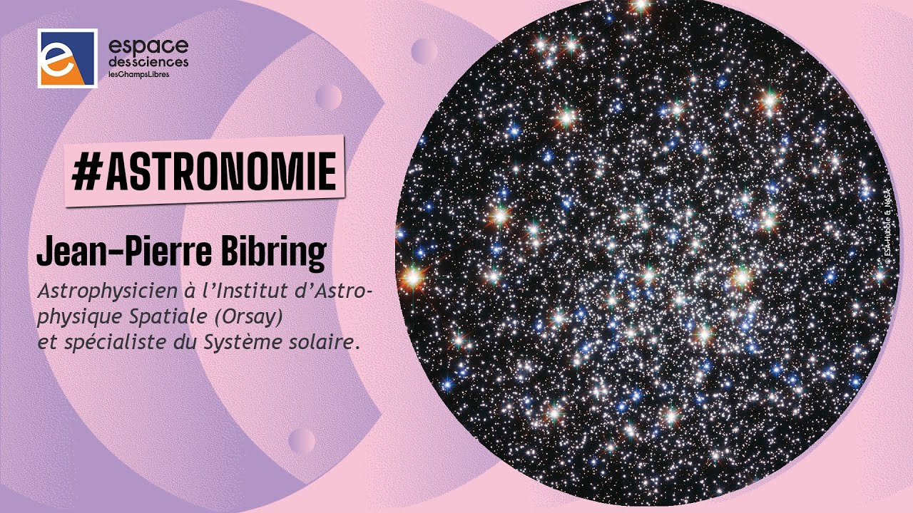 🌌 [Jean-Pierre Bibring] Seuls dans l’Univers !