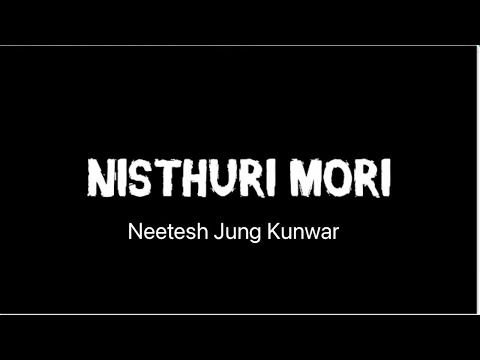 Nisthuri Mori | Neetesh Jung Kunwar