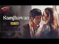 Samjhawan Lofi Flip Alia Varun Arijit Singh Shreya Ghoshal Humpty Sharma Ki Dulhania