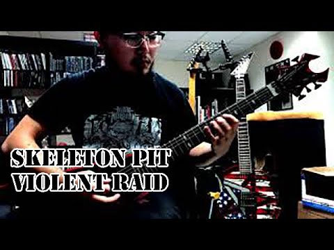 Skeleton Pit - Violent Raid Guitar cover
