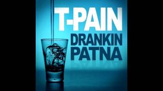 Drankin Patna (Instrumental) - T-Pain (DL Link)