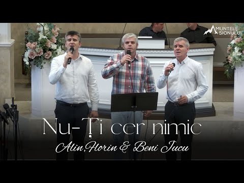 Alin, Florin & Beni Jucu | Nu-Ţi cer nimic