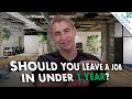 Is Leaving a Job in Under 1 Year Bad?
