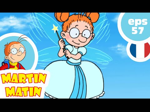 MARTIN MATIN - EP57 - Bonjour Mademoiselle la fée