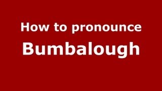 How to pronounce Bumbalough