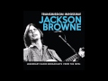 Jackson Browne - Our Lady of the Well (Live NY 1972)