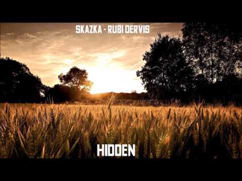 SKAZKA - RUBI DERVIS - HIDDEN