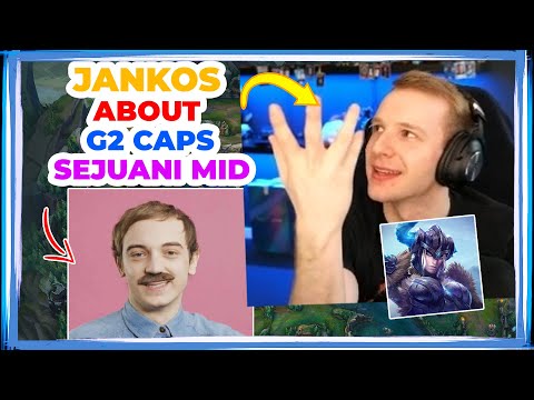 Jankos About G2 Caps Sejuani MID Performance