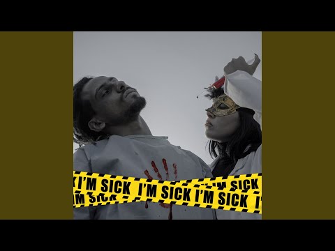 I'm sick