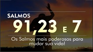 Salmos 91, 23 e 7   Os 3 salmos poderosos para mudar a sua vida
