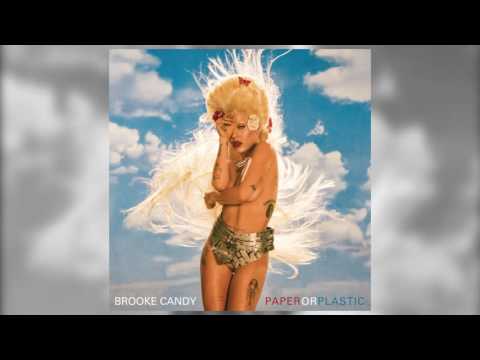 Brooke Candy - Paper or Plastic (Audio)