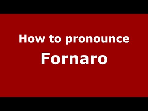 How to pronounce Fornaro