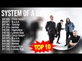 S Y S T E M O F A D O W N Greatest Hits Top 100 Artists To Listen In 2023