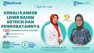 HEALTY TALK: Kenali Kanker Leher Rahim: Deteksi dan Pengobatannya