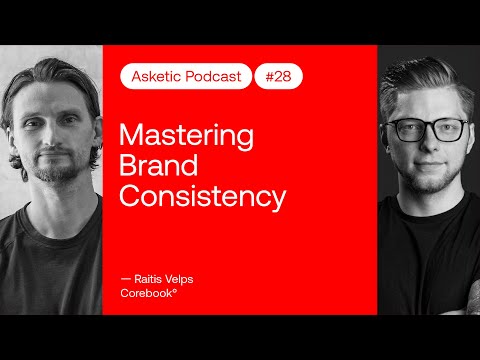 Asketic Podcast #28 — Mastering Brand Consistency