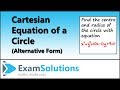 Equation Of A Circle Alternative Form ExamSolutions