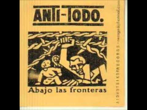 Anti todo - Abajo las Fronteras (álbum completo)