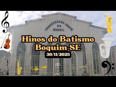 Hinos do Batismo em Boquim - SE [30/11/2025]